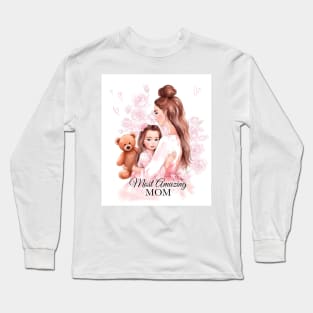 Most Amazing Mom Art Long Sleeve T-Shirt